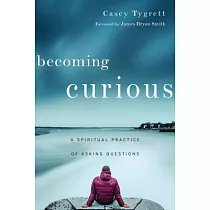 Becoming Curious： A Spiritual Practice of Asking Questions
