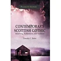 Contemporary Scottish Gothic： Mourning， Authenticity， and Tradition