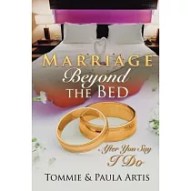 Marriage Beyond the Bed： After You Say I Do
