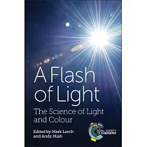 A Flash of Light： The Science of Light and Colour