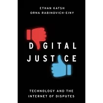 Digital Justice： Technology and the Internet of Disputes