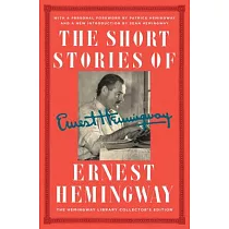 The Short Stories of Ernest Hemingway： The Hemingway Library Collector’s Edition