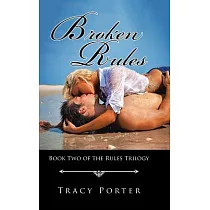 Broken Rules： Book Two of the Rules Trilogy