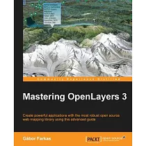 Mastering Openlayers 3： Create Powerful Applications With the Most Robust Open Source Web Mapping Library Using This Advanced Gu