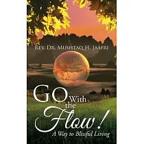 Go With the Flow!： A Way to Blissful Living