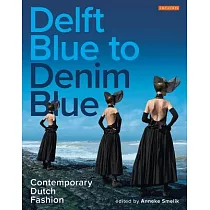 Delft Blue to Denim Blue： Contemporary Dutch Fashion