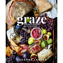 Graze： Inspiration for Small Plates and Meandering Meals