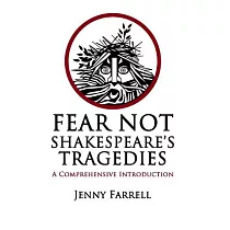 Fear Not Shakespeare’s Tragedies： A Comprehensive Introduction