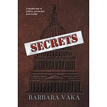 Secrets： A Twisted Tale of Politics， Perversion and Murder