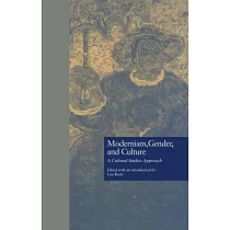 Modernism， Gender， and Culture： A Cultural Studies Approach