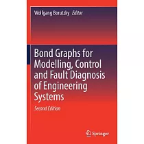 Bond Graphs for Modelling， Control and Fault Diagnosis of Engineering Systems