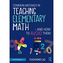 Common Mistakes in Teaching Elementary Math──And How to Avoid Them