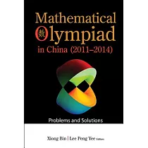 Mathematical Olympiad in China， 2011─2014： Problems and Solutions