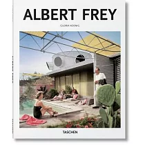 Albert Frey： 1903─1998： a Living Architecture of the Desert
