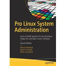 Pro Linux System Administration： Learn to Build Systems for Your Business Using Free and Open Source Software