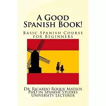 A Good Spanish Book!： Basic Spanish Course for Beginners