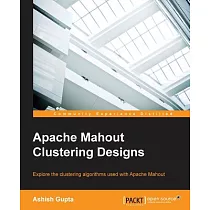 Apache Mahout Clustering Designs： Explore the Clustering Algorithms Used With Apache Mahout