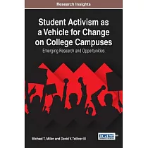 Student Activism as a Vehicle for Change on College Campuses： Emerging Research and Opportunities