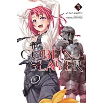 Goblin Slayer， Vol. 3 (Light Novel)