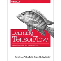 Learning Tensorflow： A Guide to Building Deep Learning Systems