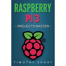 Raspberry Pi 3： Projects Master