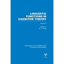 Handbook of Learning and Cognitive Processes： Linguistic Functions in Cognitive Theory