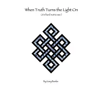 When Truth Turns the Light on It’s Hard Not to See