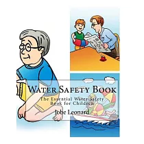 Water Safety Book： The Essential Water Safety Book for Children