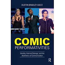 Comic Performativities： Identity， Internet Outrage， and the Aesthetics of Communication
