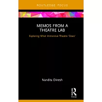 Memos from a Theatre Lab： Exploring What Immersive Theatre ’Does’