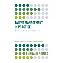 Talent Management in Practice： An Integrated and Dynamic Approach
