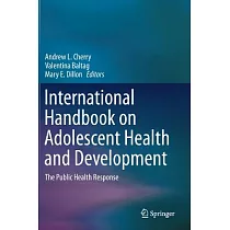 International Handbook on Adolescent Health and Development： The Public Health Response