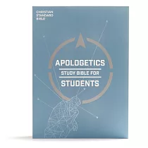 The Apologetics Study Bible for Students： Christian Standard Bible