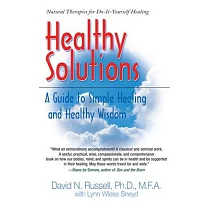 Healthy Solutions： A Guide to Simple Healing and Healthy Wisdom