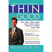 Thin for Good： The One Low─Carb Diet That Will Finally Work for You