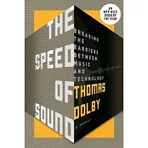 The Speed of Sound： Breaking the Barriers Between Music and Technology： A Memoir