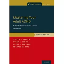 Mastering Your Adult ADHD： A Cognitive─Behavioral Treatment Program， Therapist Guide