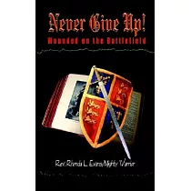 Never Give Up： Wounded on the Battlefield
