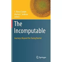 The Incomputable： Journeys Beyond the Turing Barrier