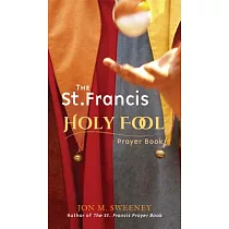 The St. Francis Holy Fool Prayer Book