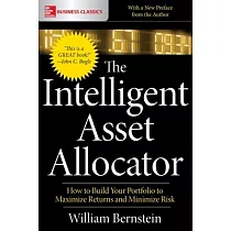 The Intelligent Asset Allocator： How to Build Your Portfolio to Maximize Returns and Minimize Risk