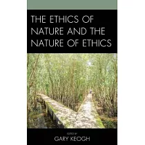 Ethics of Nature and the Nature of Ethics