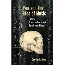 Poe and the Idea of Music： Failure， Transcendence， and Dark Romanticism