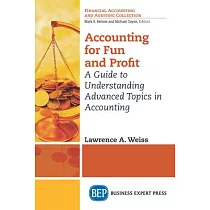 Accounting for Fun and Profit： A Guide to Understanding Advanced Topics in Accounting