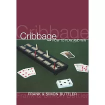 Cribbage： How to Play and Win