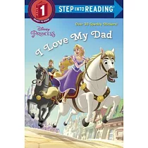 迪士尼公主故事讀本 (4─7歲適讀) I Love My Dad (Disney Princess) (Step into Reading)