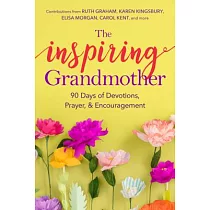 The Inspiring Grandmother： 90 Days of Devotions， Prayer & Encouragement