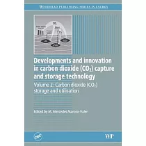 Developments and Innovation in Carbon Dioxide (Co2) Capture and Storage Technology： Carbon Dioxide (Co2) Storage and Utilisation