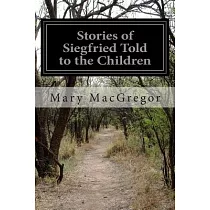 Stories of Siegfried Told to the Children