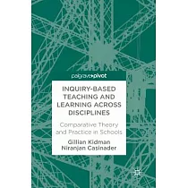 Inquiry─Based Teaching and Learning Across Disciplines： Comparative Theory and Practice in Schools